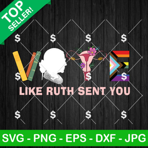 Vote Like Ruth Sent You Svg