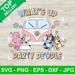 What's Up Party People Bluey SVG