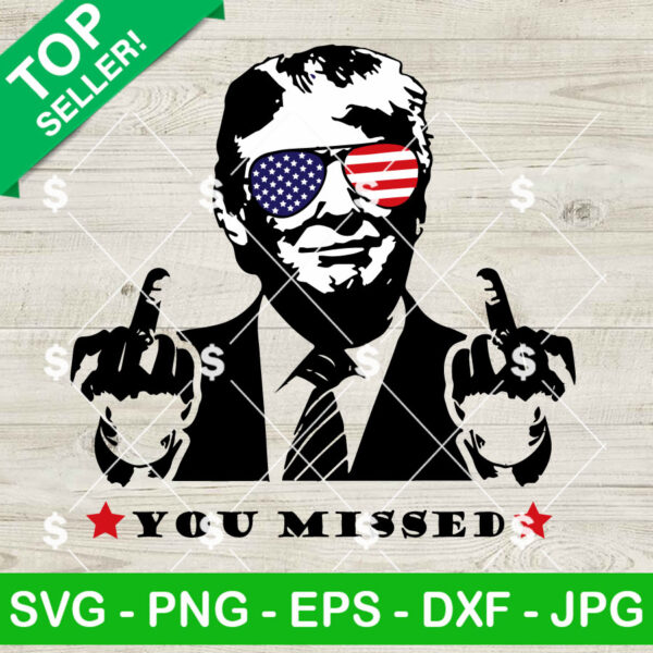 You Missed Trump Shooting 2024 SVG