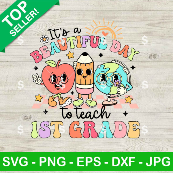 It's A Beautiful Day To Teach 1st Grade SVG, Hello First Grade Pencil SVG, Back To School SVG Cricut