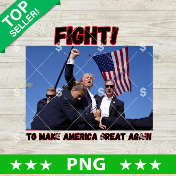 Fight To Make America great Again PNG