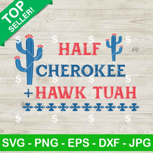 Half Cherokee Hawk Tuah SVG