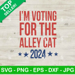 I'm Voting For The Alley Cat 2024 SVG, The Alley Cat Trump SVG, Donald Trump 2024 SVG PNG Cricut