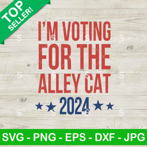 I'm Voting For The Alley Cat 2024 SVG