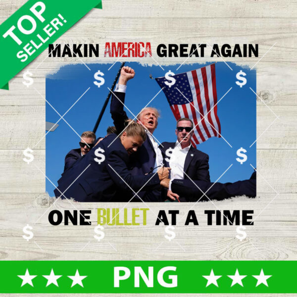 Makin America Great Again One Bullet At A Time PNG
