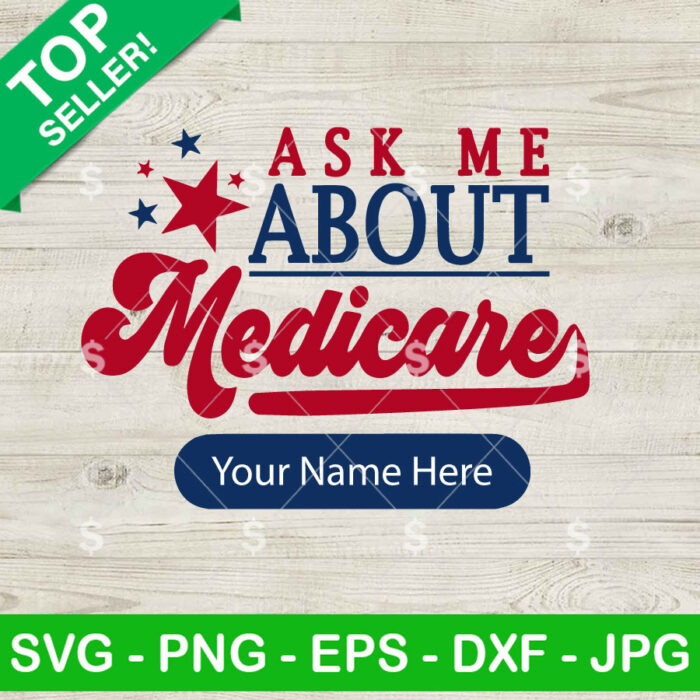Ask Me About Medicare Custom Name SVG, Ask Me About Medicare Biden SVG PNG Cricut
