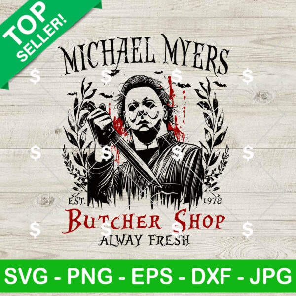 Michael Myers Butcher Shop Alway Fresh SVG, Michael Myers SVG, Horror SVG PNG Cricut