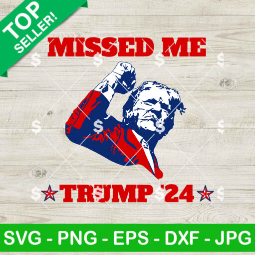 Missed Me Trump 24 Svg