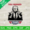 You Missed Trump 2024 SVG