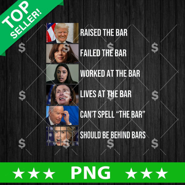 Trump raised the bar harris failed the bar PNG, Trump Raised The Bar Biden Can’t Spell The Bar Sublimation transfer PNG