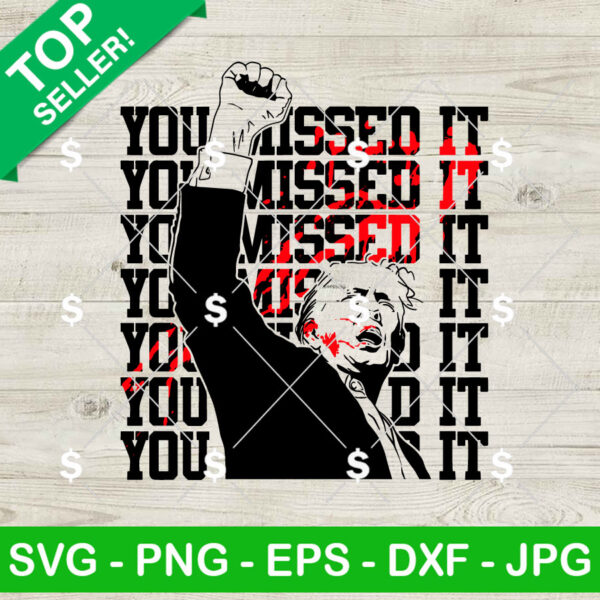 Trump You Missed It You Missed It SVG