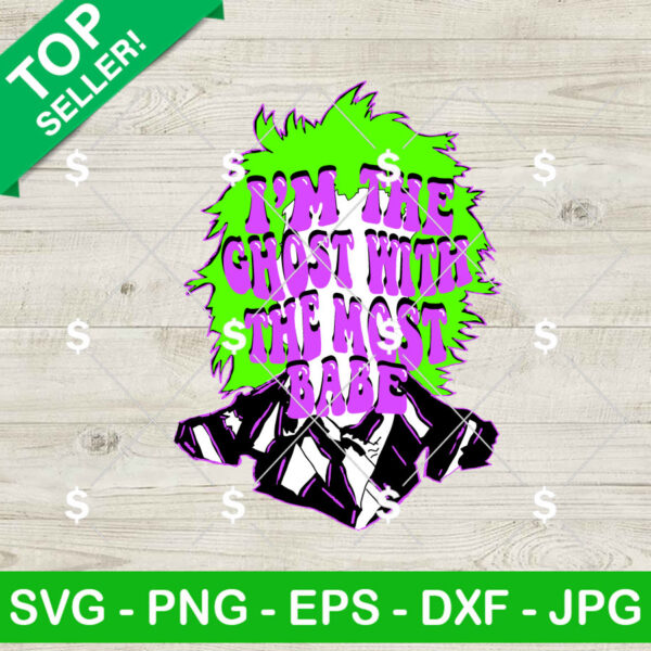Beetlejuice I'm The Ghost With The Most Babe SVG