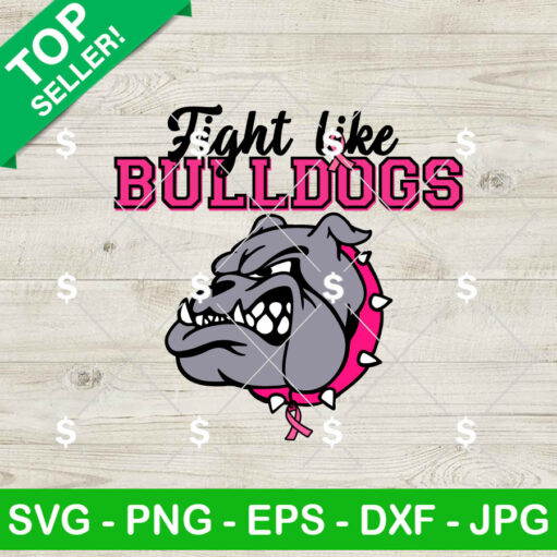 Breast Cancer Fight Like A Bulldogs Svg