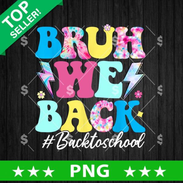 Bruh We Back Back to school PNG, Back to school Sublimation PNG