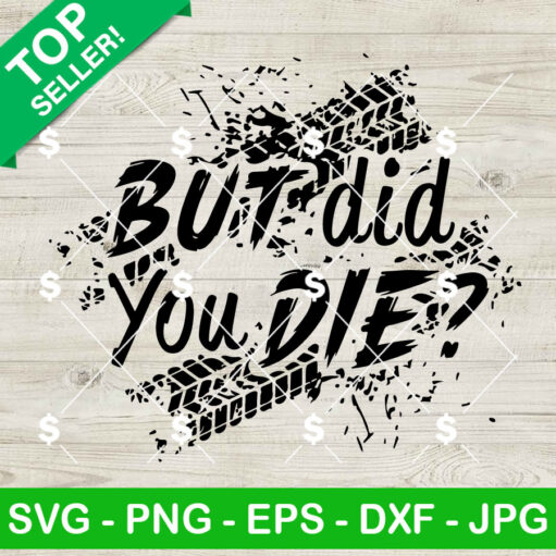 But Did You Die Off Road SVG