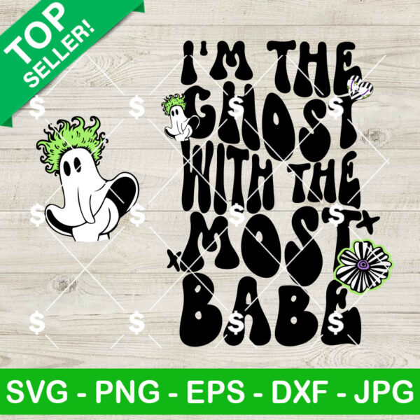 Cute Boo Ghost Beetlejuice SVG, I'm The Ghost With The Most Babe SVG, Beetlejuice Movie SVG