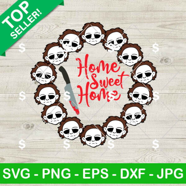 Cute Michael Myers Home Sweet Home SVG, Michael Myers Sweet Home SVG, Halloween Killers SVG PNG Digital Files
