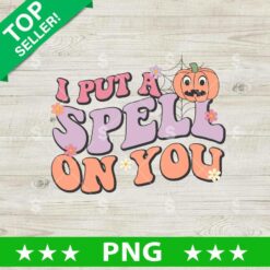 I Put A Spell On You Halloween PNG