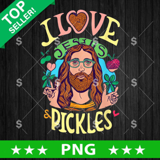 I Love Jesus And Pickles PNG