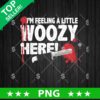 Im Feeling a Little Woozy Here PNG