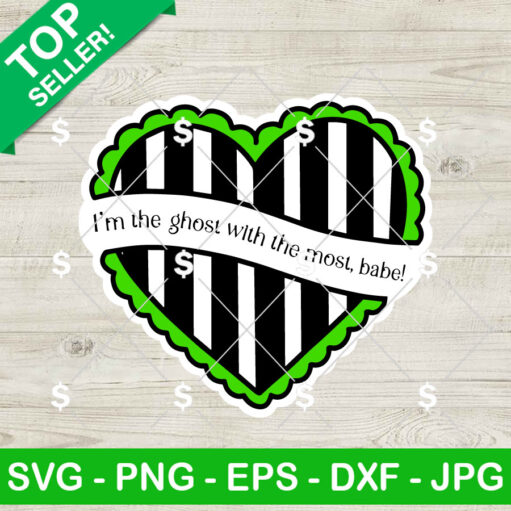 I'M The Ghost With The Most Babe Beetlejuice Heart Svg