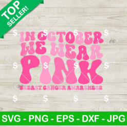 In October We Wear Pink Groovy SVG, Breast Cancer Awareness SVG, Pink Cancer Warrior SVG