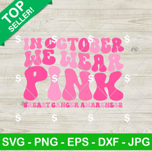 In October We Wear Pink Groovy Svg