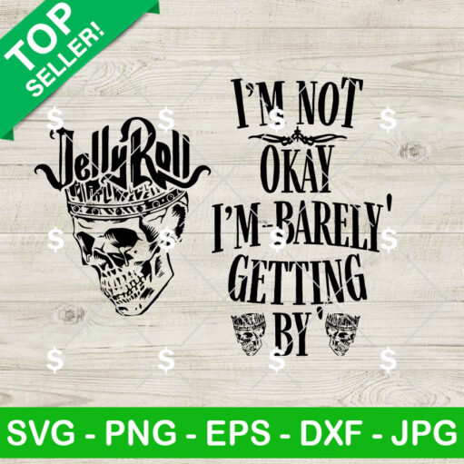 Jelly Roll I'M Not Okay Svg Bundle