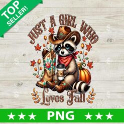 Just a Girl Who Loves Fall Raccoon PNG