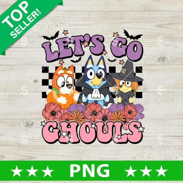 Lets Go Ghouls Bluey PNG, Bluey Vampire Halloween Sublimation PNG