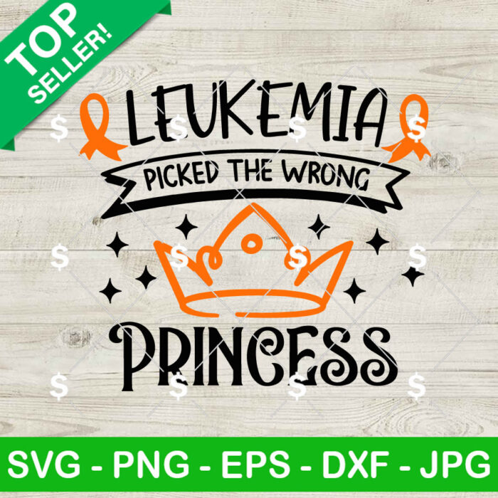 Leukemia Picked The Wrong Princess SVG, Orange Ribbon SVG, Leukemia Awareness SVG