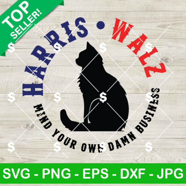 Mind Your Own Damn Business Kamala SVG, Kamala Cat SVG, Voting President 2024 SVG PNG