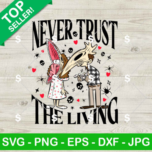 Never Trust The Living Beetljuice SVG