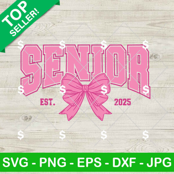 Senior Est 2025 Pink Bow SVG, Cute Class Of 2025 Coquette Bow SVG, Coquette Senior 2025 PNG Digital Files