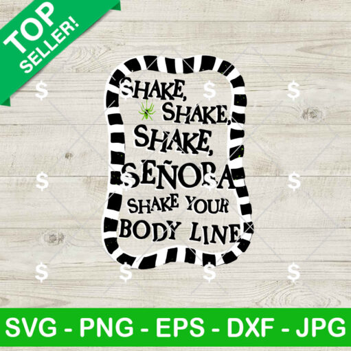 Shake Shake Shake Senora Shake Your Body Line Svg