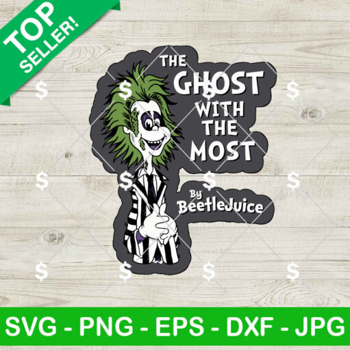 The Ghost With The Most Babe Beetlejuice Svg