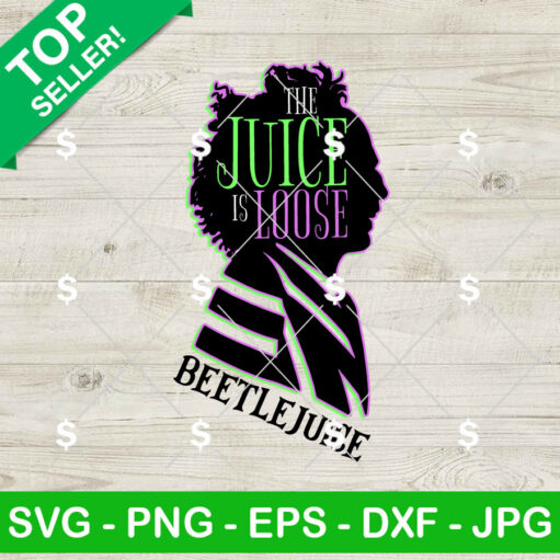 Beetlejuice The Juice Is Loose SVG