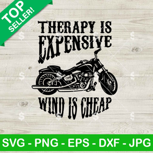 Therapy Is Expensive Wind Is Cheap Motor Svg