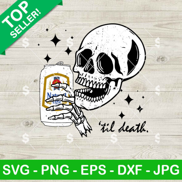 Til Death Skeleton Drink Natural Light Beer SVG, Skeleton Halloween Beer SVG