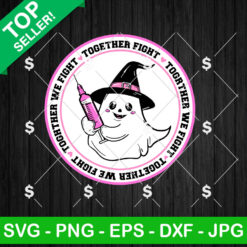 Together We Fight Pink Boo SVG, Breast Cancer Ghost SVG, Nurse Boo SVG PNG