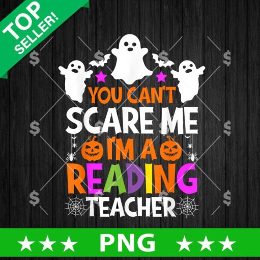 You Cant Scare Me Im A Reading Teacher Png