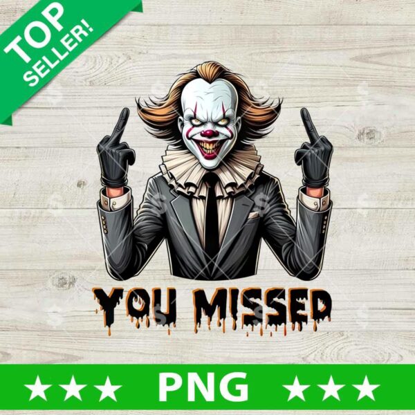 You Missed Pennywise Fuck Hand PNG