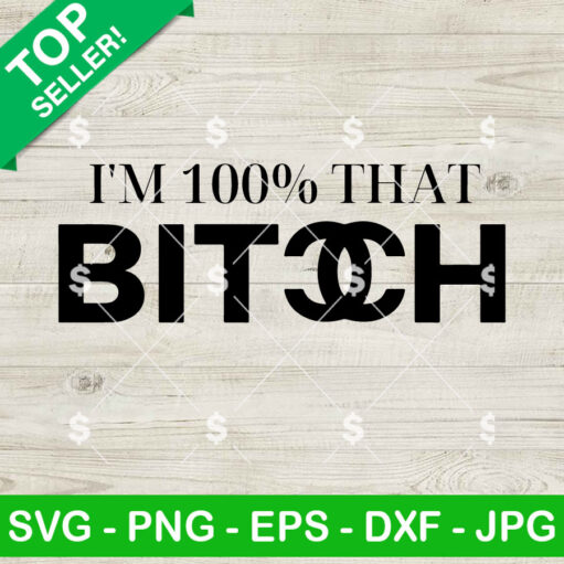 Im 100% That Bitch Chanel Logo SVG