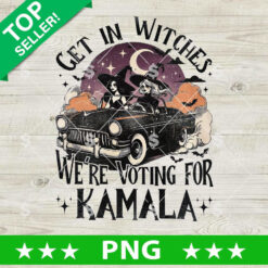 Get In Witches We're Voting For Kamala Halloween PNG