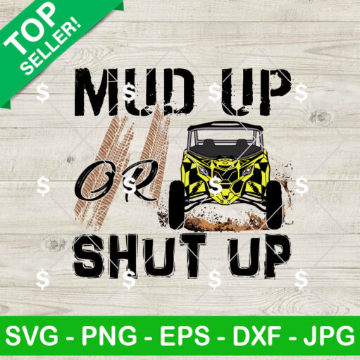 Mud Up Or Shut Up Utv Svg