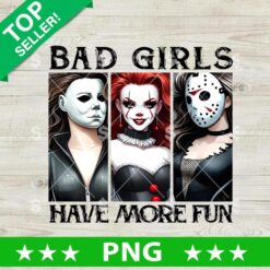 Horror Bad Girls Have More Fun PNG, Bad Girls Sexy Killers PNG, Horror Halloween PNG