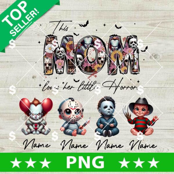 Custom This Mom Loves Her Little Horrors PNG