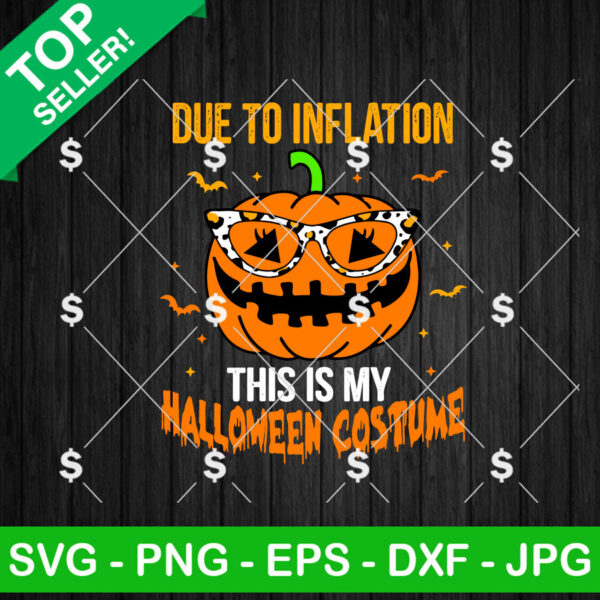 Due To Inflation This Is My Halloween Costume SVG