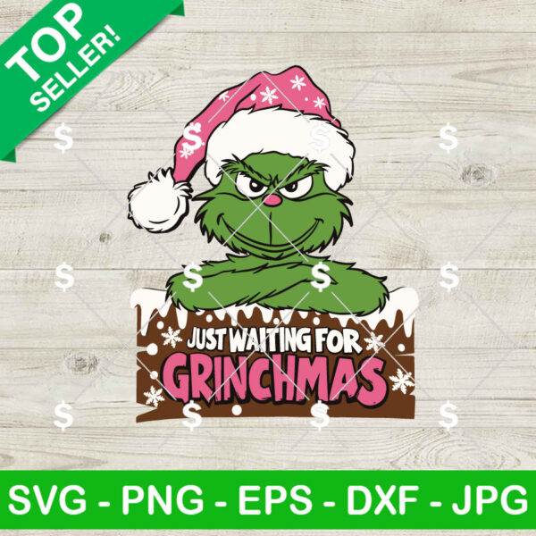 Grinch Just Waiting For Grinchmas SVG, Grinch SVG, Grinch Santa SVG