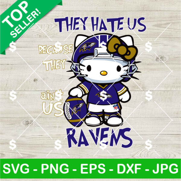 Hello Kitty They Hate Us Because They Ain't Baltimore Ravens SVG, Kitty Football NFL SVG, Baltimore Ravens Kitty Football Helmet SVG